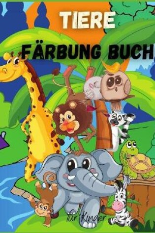 Cover of Tiere Färbung Buch für Kinder