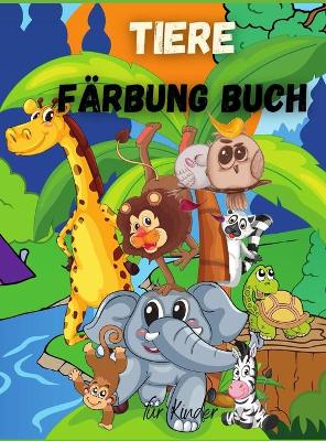 Book cover for Tiere Färbung Buch für Kinder