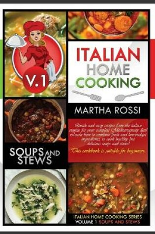 Cover of ITALIAN HOME COOKING 2021 VOL.1 SOUPS AND STEWS (second edition)