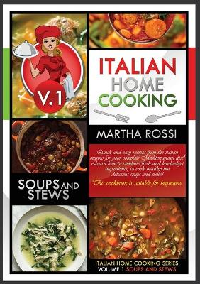 Book cover for ITALIAN HOME COOKING 2021 VOL.1 SOUPS AND STEWS (second edition)