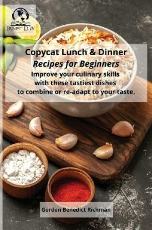 Cover of Copycat Lunch and Dinner Recipes for Beginners