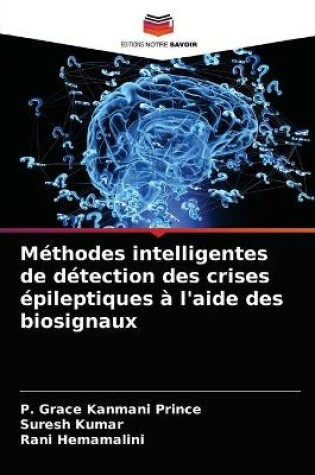 Cover of Methodes intelligentes de detection des crises epileptiques a l'aide des biosignaux