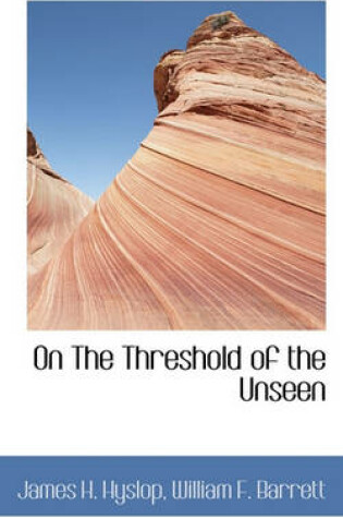 Cover of On the Threshold of the Unseen