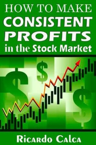 Cover of How to Make Consistent Profits in the Stock Market