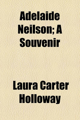 Book cover for Adelaide Neilson; A Souvenir