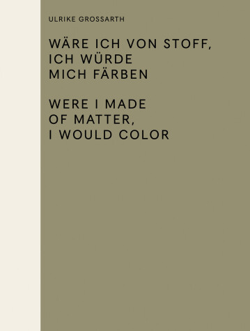 Book cover for Wäre ich von Stoff, ich würde mich färben / Were I Made of Matter, I Would Color