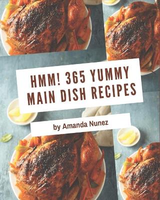 Book cover for Hmm! 365 Yummy Main Dish Recipes