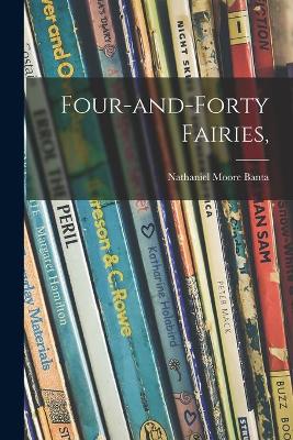 Book cover for Four-and-forty Fairies,