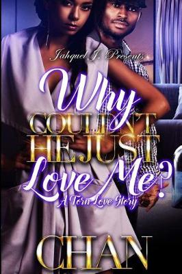 Book cover for Why Couldn't He Just Love Me