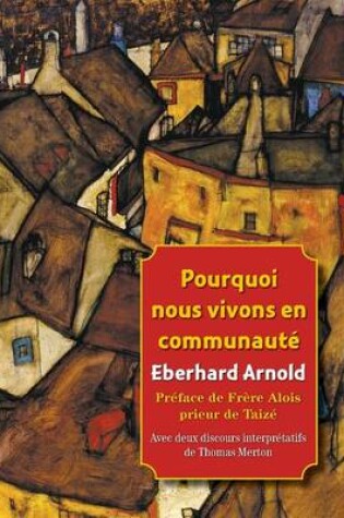 Cover of (French) Pourquoi Nous Vivons En Communaute