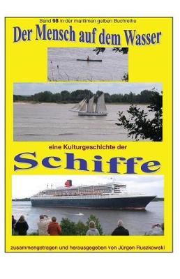 Book cover for Der Mensch Auf Dem Wasser - Eine Kulturgeschichte Der Schiffe