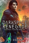 Book cover for Darkspace Renegade