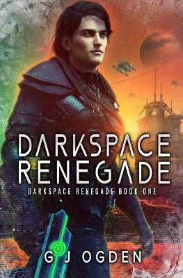 Book cover for Darkspace Renegade