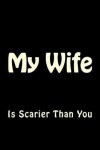 Book cover for My Wife is Scarier Than You
