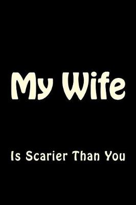 Cover of My Wife is Scarier Than You