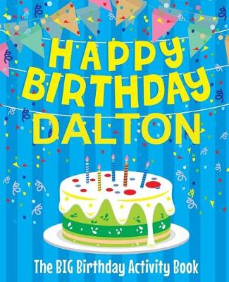 Book cover for Happy Birthday Dalton - The Big Birthday Activity Book