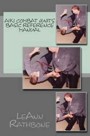 Cover of Aiki Combat Jujits Basic Reference Manual