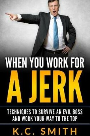 Cover of When You Work For A Jerk