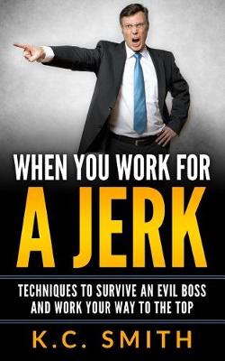 Book cover for When You Work For A Jerk