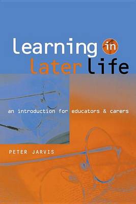 Book cover for Learning in Later Life: An Introduction for Educators and Carers