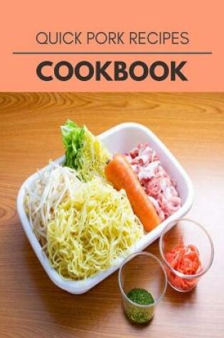 Cover of Quick Pork Recipes Cookbook