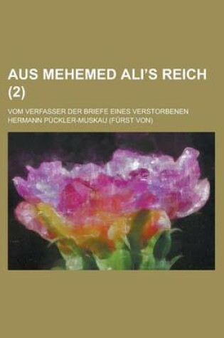 Cover of Aus Mehemed Ali S Reich; Vom Verfasser Der Briefe Eines Verstorbenen (2)