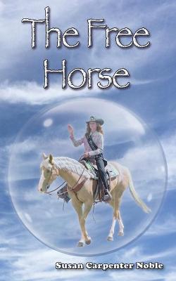Book cover for The Free Horse