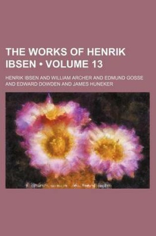 Cover of The Works of Henrik Ibsen (Volume 13)