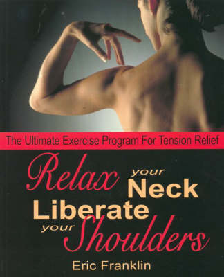 Book cover for Relax Your Neck, Liberate Your Shoulders