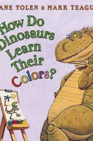 Cover of How Do Dinosaurs Learn Their Colors?