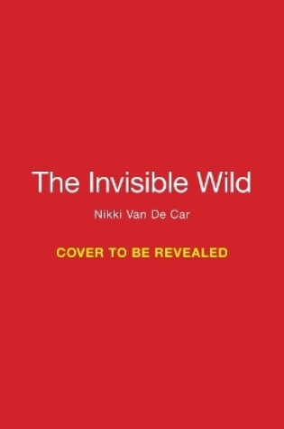 Cover of The Invisible Wild