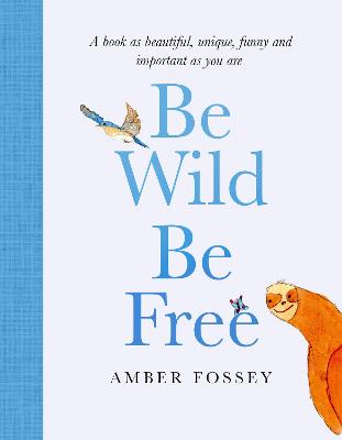 Cover of Be Wild, Be Free