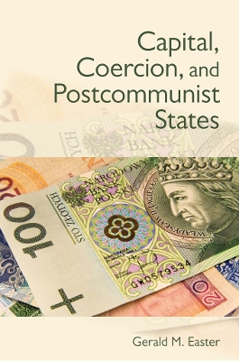 Book cover for Capital, Coercion, and Postcommunist States