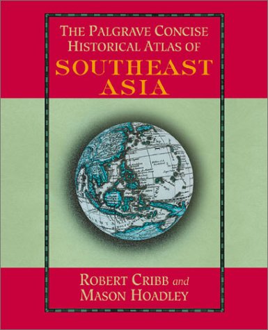 Book cover for The Palgrave Concise Historical Atlas of South East Asia