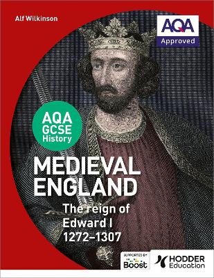 Book cover for AQA GCSE History: Medieval England - the Reign of Edward I 1272-1307