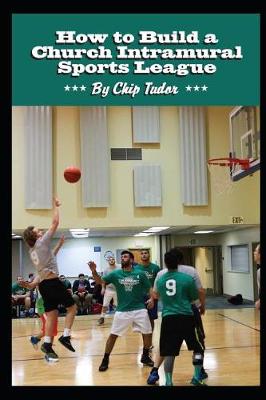 Book cover for How to Build a Church Intramural Sports League