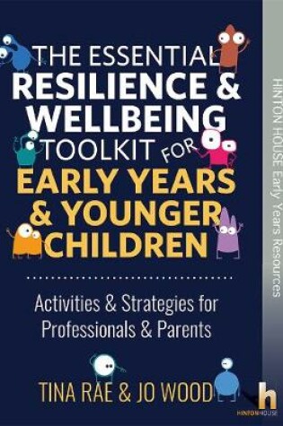 Cover of The Essential Resilience & Wellbeing Toolkit for Early Years & Younger Children
