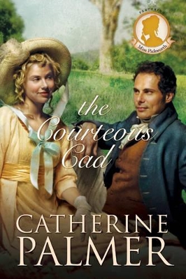 Courteous Cad, The by Catherine Palmer