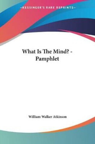 Cover of What Is The Mind? - Pamphlet