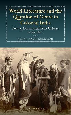 Book cover for World Literature and the Question of Genre in Colonial India