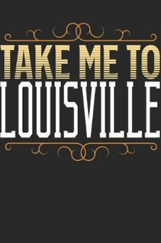 Cover of Take Me To Louisville