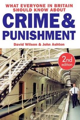 Book cover for What Everyone in Britain Should Know About Crime and Punishment