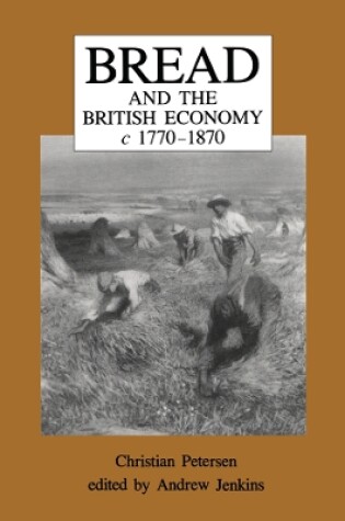 Cover of Bread and the British Economy, 1770-1870