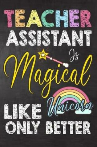 Cover of Teacher Assistant Is Magical Like Unicorn Only Better