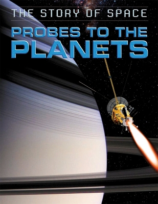 Book cover for The Story of Space: Probes to the Planets