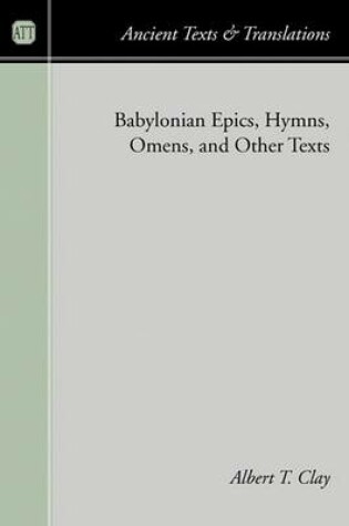 Cover of Babylonian Epics, Hymns, Omens, and Other Texts