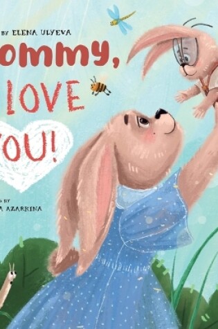 Cover of Mommy, I Love You!