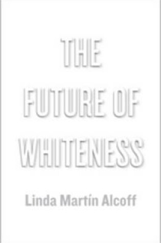 Cover of The Future of Whiteness