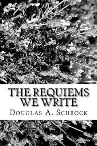 Cover of The Requiems We Write