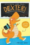 Book cover for It's Show and Tell, Dexter!